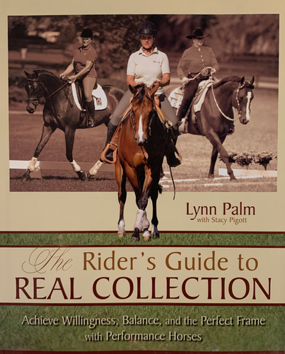 The Rider's Guide to Real Collection: Achieve Willingness, Balance and the Perfect Frame with Performance Horses