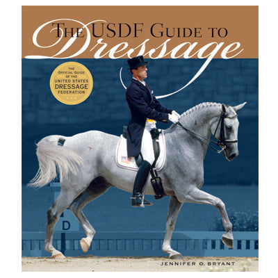 United States Dressage Federation Guide to Dressage